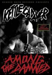 Kettle Cadaver : Among the Damned